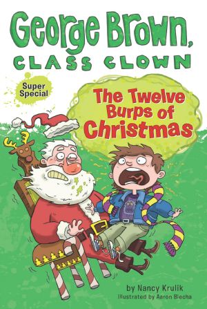 [George Brown, Class Clown 01] • The Twelve Burps of Christmas